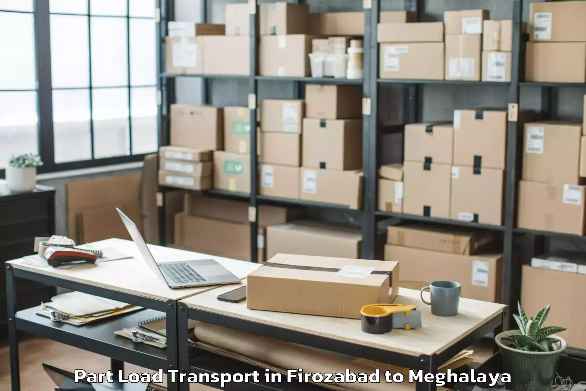 Quality Firozabad to Shillong Part Load Transport